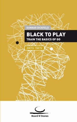 Cover of the book 'Black to Play (20Kyu - 15Kyu)' by Gunnar Dickfeld