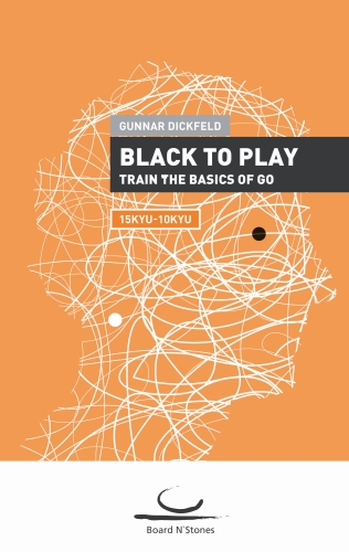 Cover of the book 'Black to Play (15Kyu - 10Kyu)' by Gunnar Dickfeld