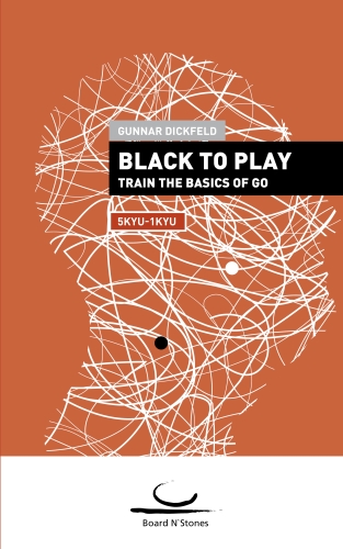 Cover of the book 'Black to Play (5Kyu - 1Kyu)' by Gunnar Dickfeld